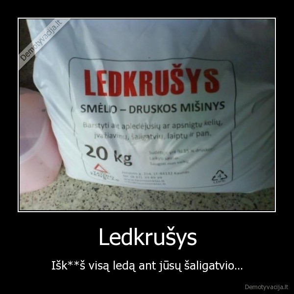 Ledkrušys - Išk**š visą ledą ant jūsų šaligatvio...