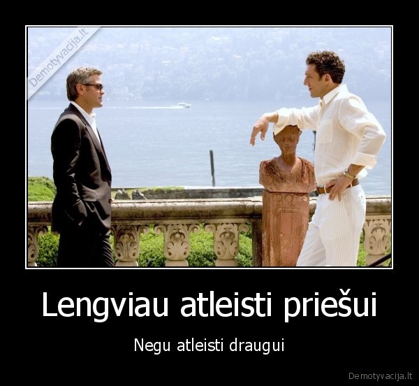 Lengviau atleisti priešui - Negu atleisti draugui