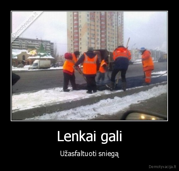 Lenkai gali - Užasfaltuoti sniegą