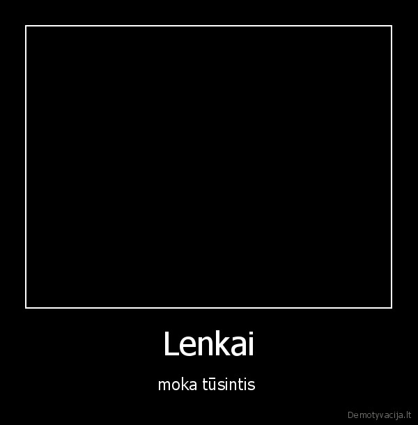 Lenkai - moka tūsintis 