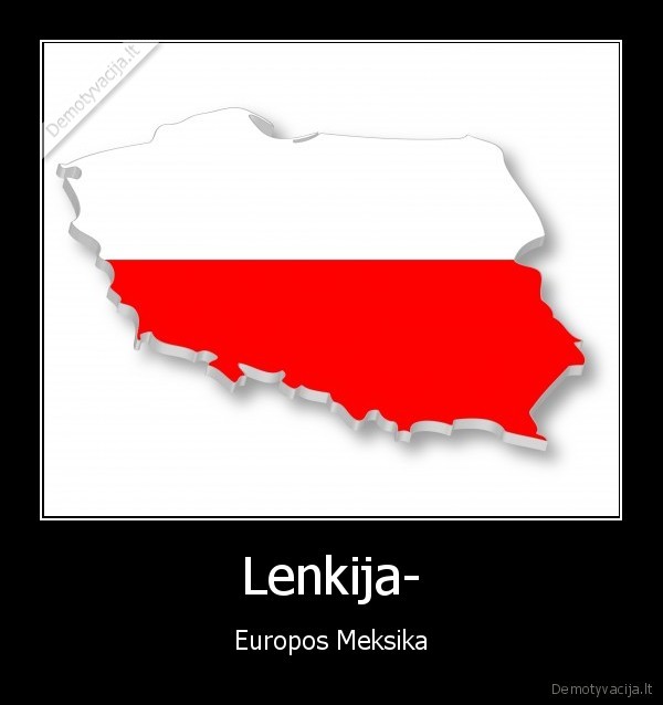 Lenkija- - Europos Meksika