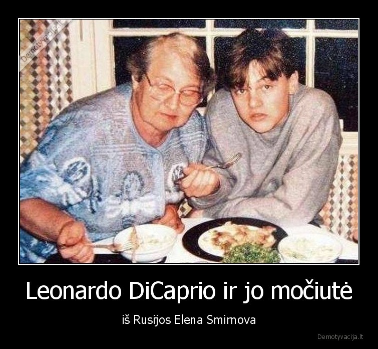 Leonardo DiCaprio ir jo močiutė - iš Rusijos Elena Smirnova