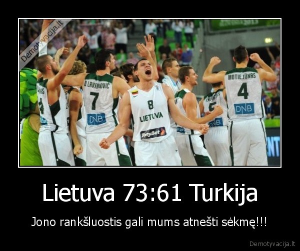 Lietuva 73:61 Turkija - Jono rankšluostis gali mums atnešti sėkmę!!!