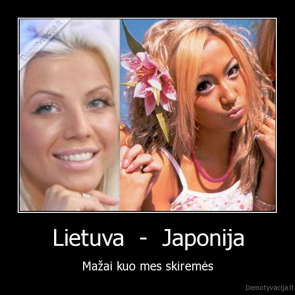 Lietuva  -  Japonija - Mažai kuo mes skiremės