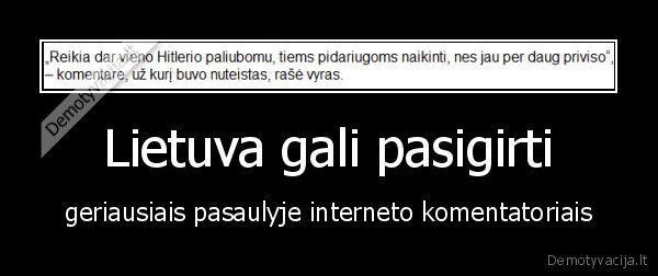 Lietuva gali pasigirti - geriausiais pasaulyje interneto komentatoriais