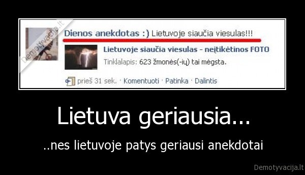 Lietuva geriausia... - ..nes lietuvoje patys geriausi anekdotai