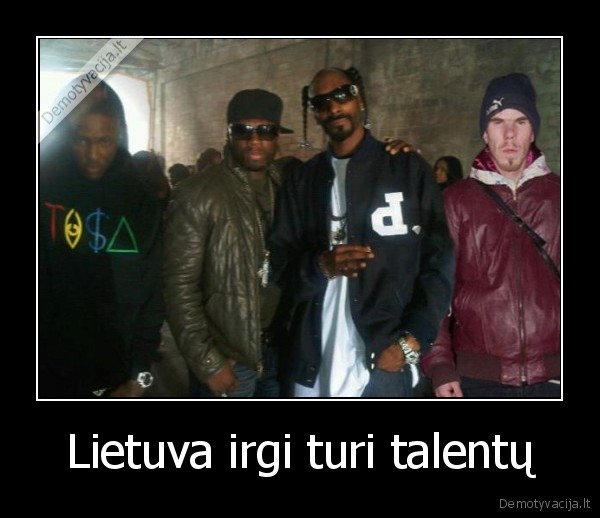 Lietuva irgi turi talentų - 