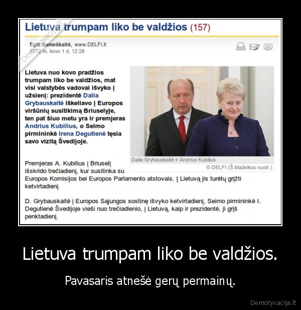 Lietuva trumpam liko be valdžios. - Pavasaris atnešė gerų permainų.