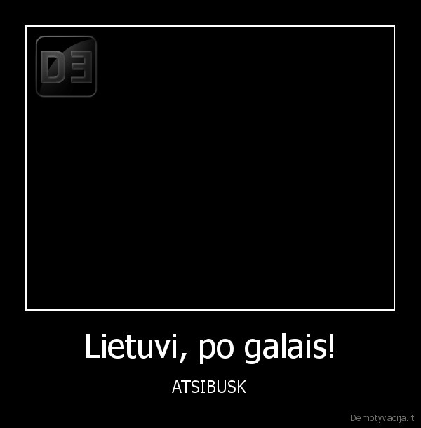 Lietuvi, po galais! - ATSIBUSK