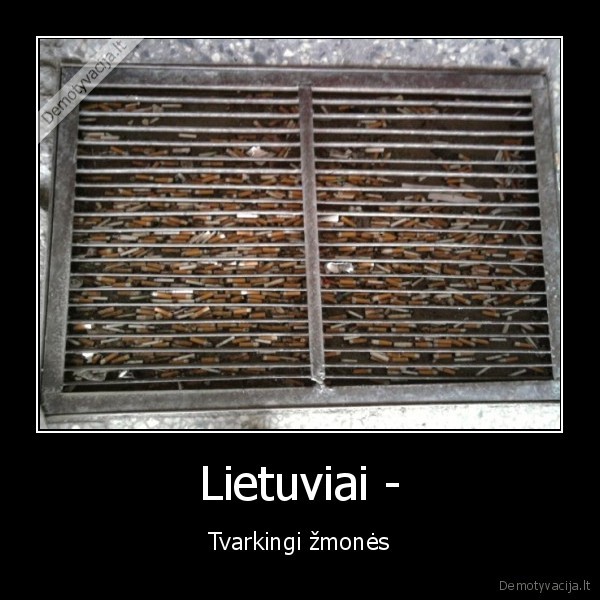 Lietuviai - - Tvarkingi žmonės