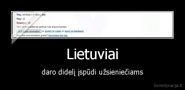 Lietuviai - daro didelį įspūdi užsieniečiams