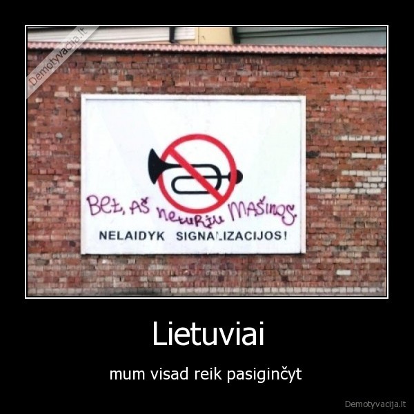 Lietuviai - mum visad reik pasiginčyt 