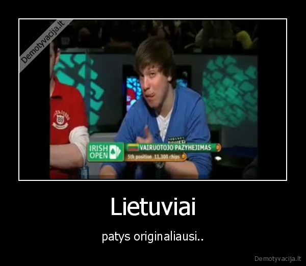 Lietuviai - patys originaliausi..