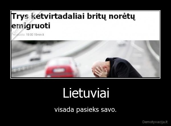 Lietuviai - visada pasieks savo.