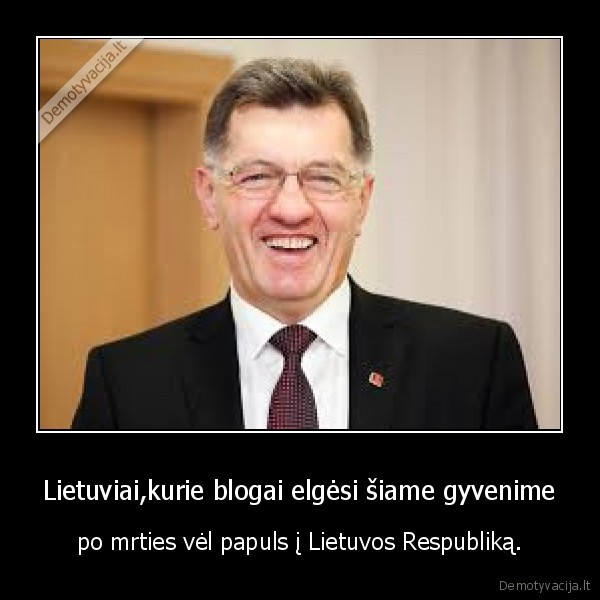 Lietuviai,kurie blogai elgėsi šiame gyvenime - po mrties vėl papuls į Lietuvos Respubliką.