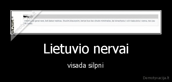 Lietuvio nervai - visada silpni