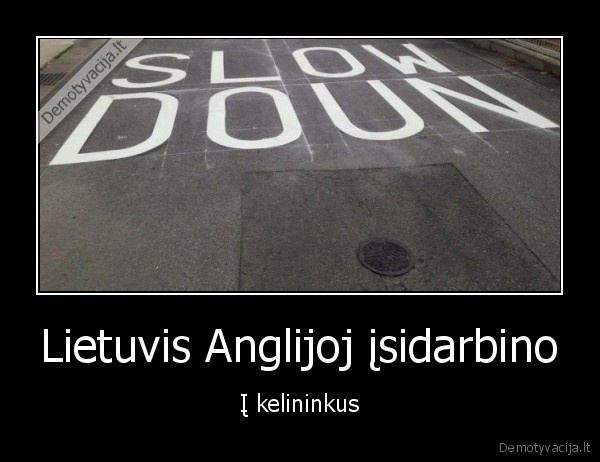 Lietuvis Anglijoj įsidarbino - Į kelininkus