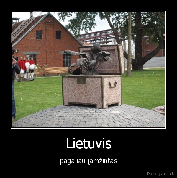 Lietuvis - pagaliau įamžintas