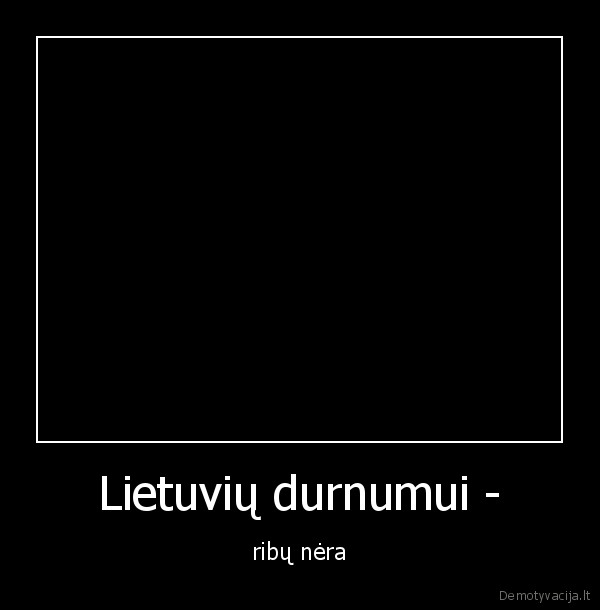 Lietuvių durnumui - - ribų nėra