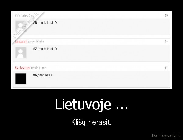 Lietuvoje ... - Klišų nerasit.