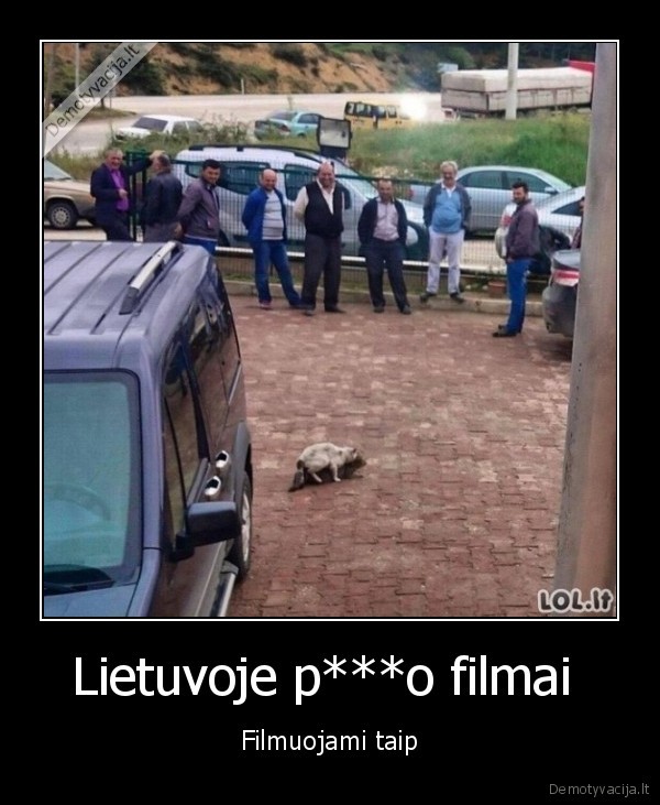 Lietuvoje p***o filmai  - Filmuojami taip