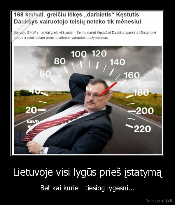 Lietuvoje visi lygūs prieš įstatymą - Bet kai kurie - tiesiog lygesni...