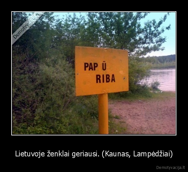 Lietuvoje ženklai geriausi. (Kaunas, Lampėdžiai) - 