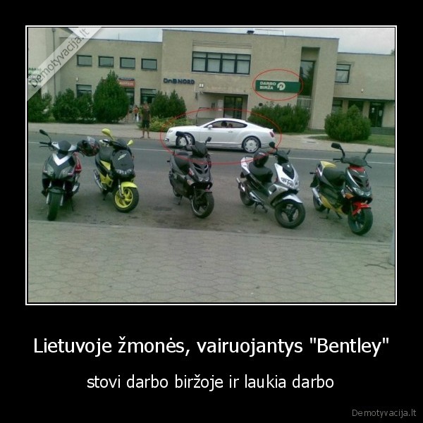 Lietuvoje žmonės, vairuojantys "Bentley" - stovi darbo biržoje ir laukia darbo