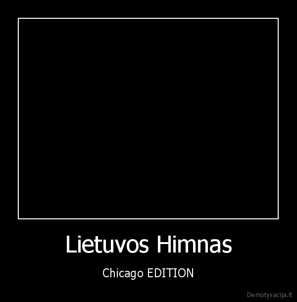 Lietuvos Himnas - Chicago EDITION