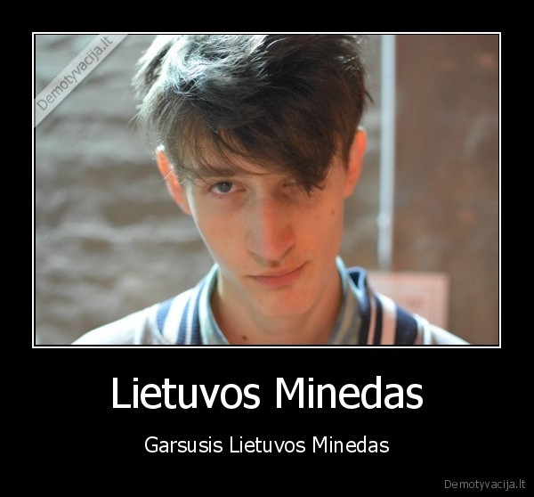 Lietuvos Minedas - Garsusis Lietuvos Minedas