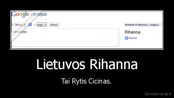 Lietuvos Rihanna - Tai Rytis Cicinas.