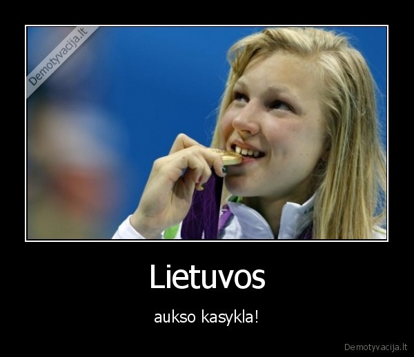 Lietuvos - aukso kasykla!