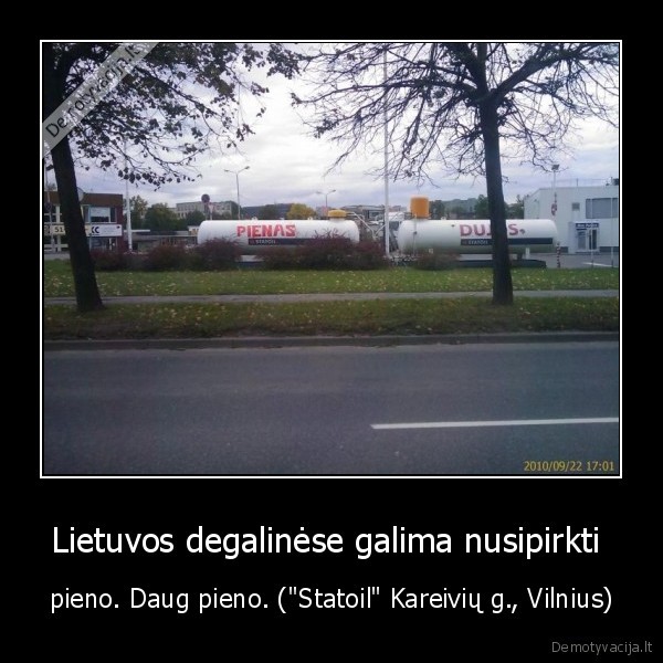 Lietuvos degalinėse galima nusipirkti  - pieno. Daug pieno. ("Statoil" Kareivių g., Vilnius)