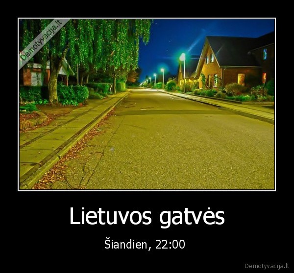 Lietuvos gatvės - Šiandien, 22:00 