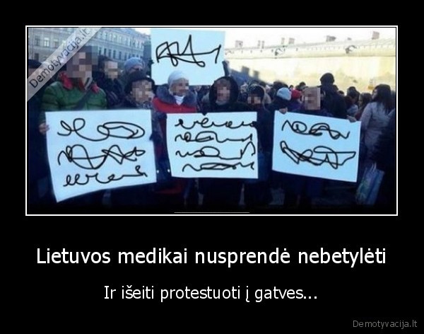 Lietuvos medikai nusprendė nebetylėti - Ir išeiti protestuoti į gatves...