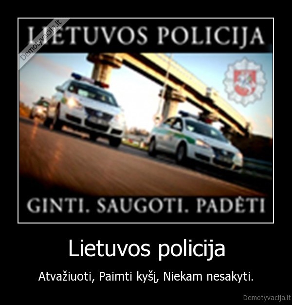 Lietuvos policija - Atvažiuoti, Paimti kyšį, Niekam nesakyti.