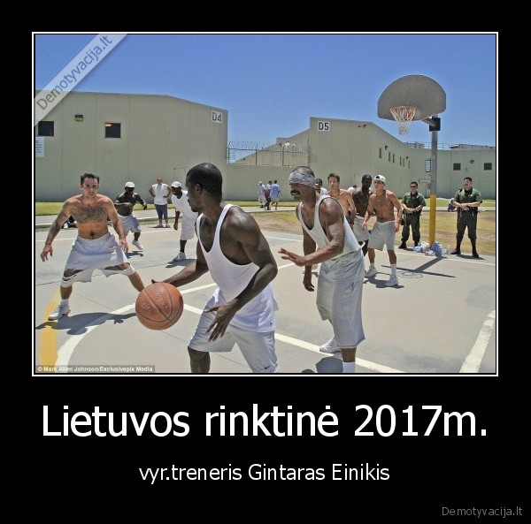 Lietuvos rinktinė 2017m. - vyr.treneris Gintaras Einikis