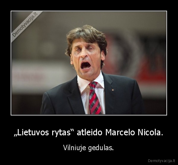 „Lietuvos rytas“ atleido Marcelo Nicola. - Vilniuje gedulas.