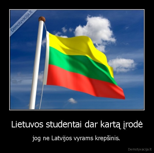 Lietuvos studentai dar kartą įrodė - jog ne Latvijos vyrams krepšinis.