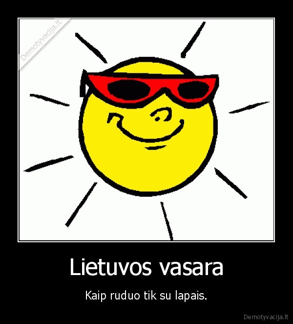 Lietuvos vasara - Kaip ruduo tik su lapais.