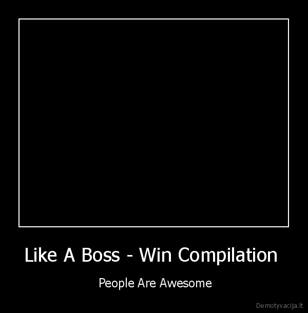 Like A Boss - Win Compilation  -  People Are Awesome