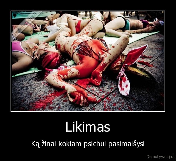 Likimas - Ką žinai kokiam psichui pasimaišysi