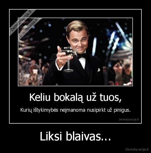 Liksi blaivas... - 