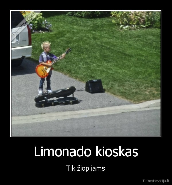 Limonado kioskas - Tik žiopliams