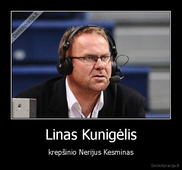 Linas Kunigėlis - krepšinio Nerijus Kesminas