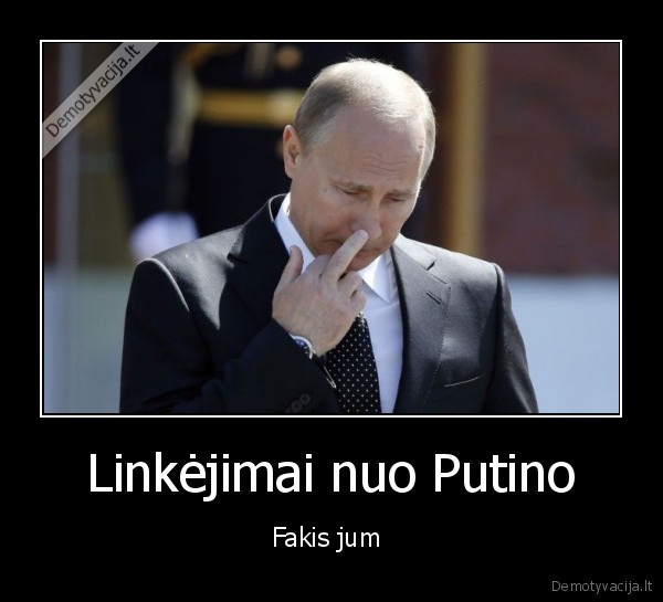 Linkėjimai nuo Putino - Fakis jum 