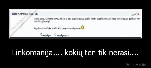 Linkomanija.... kokių ten tik nerasi.... - 