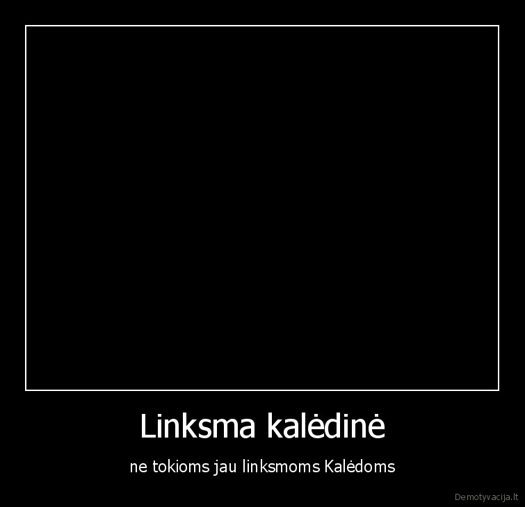 Linksma kalėdinė - ne tokioms jau linksmoms Kalėdoms