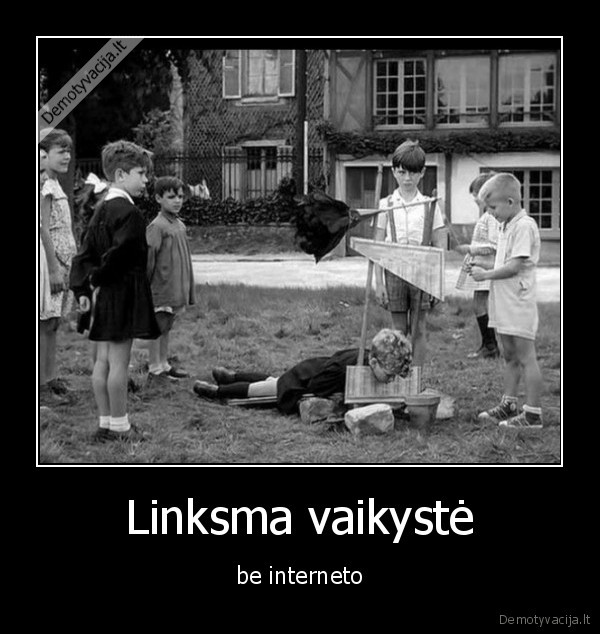 Linksma vaikystė - be interneto