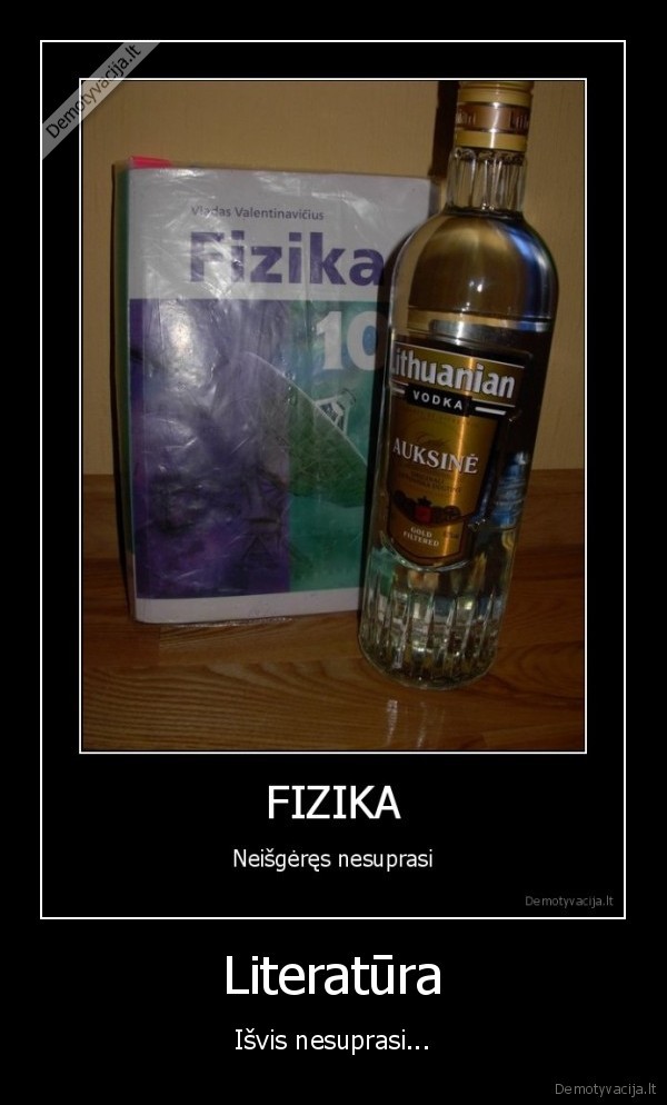 Literatūra - Išvis nesuprasi...